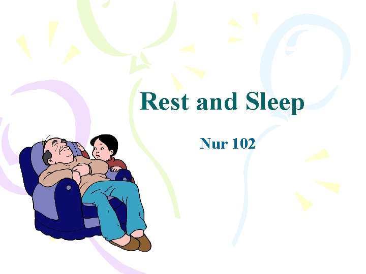 Rest and Sleep Nur 102 