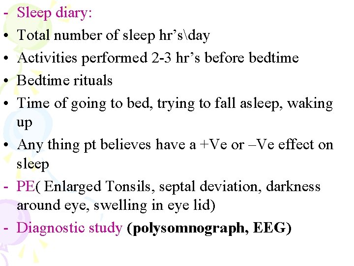  • • Sleep diary: Total number of sleep hr’sday Activities performed 2 -3