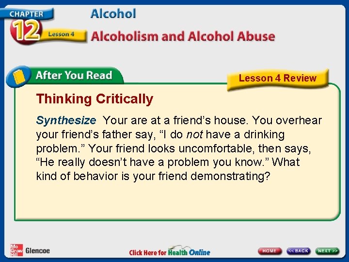 Lesson 4 Review Thinking Critically Synthesize Your are at a friend’s house. You overhear Lesson 4 Review Thinking Critically Synthesize Your are at a friend’s house. You overhear