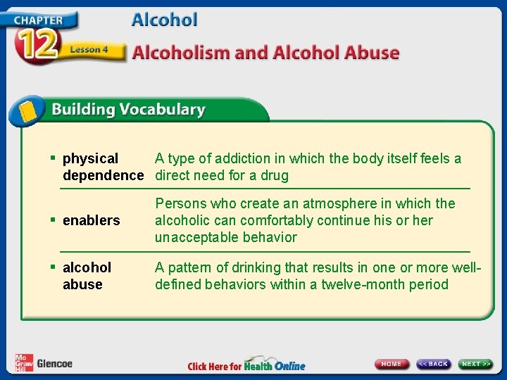 § physical A type of addiction in which the body itself feels a dependence § physical A type of addiction in which the body itself feels a dependence