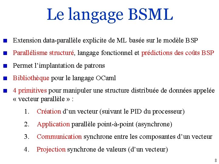 Le langage BSML Extension data-parallèle explicite de ML basée sur le modèle BSP Parallélisme