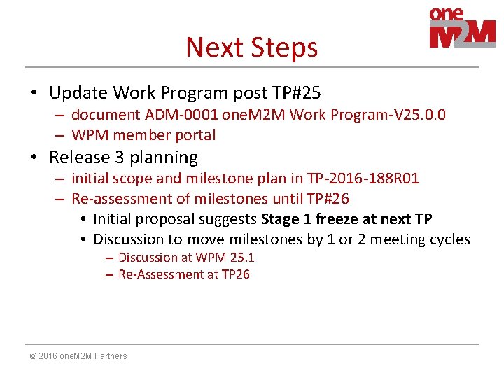 Next Steps • Update Work Program post TP#25 – document ADM-0001 one. M 2