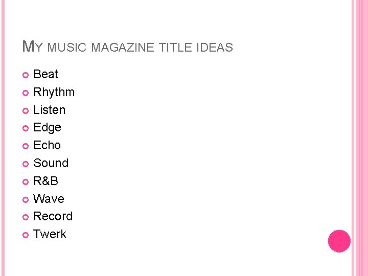 MY MUSIC MAGAZINE TITLE IDEAS Beat Rhythm Listen Edge Echo Sound R&B Wave Record