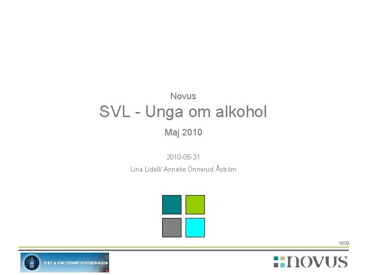Novus SVL - Unga om alkohol Maj 2010 -05 -31 Lina Lidell/ Annelie Önnerud