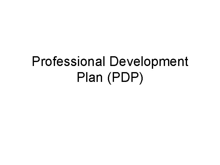 Professional Development Plan (PDP) 