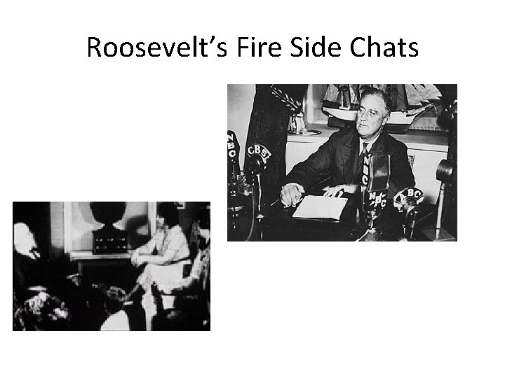 Roosevelt’s Fire Side Chats 