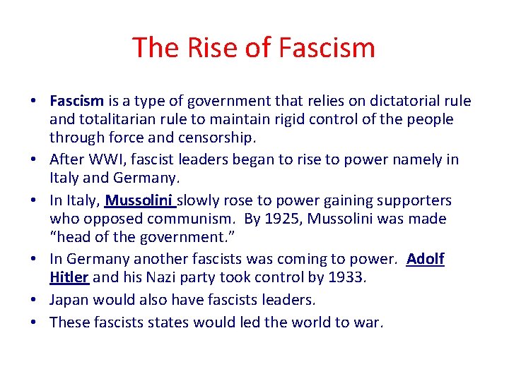 The Rise of Fascism • Fascism is a type of government that relies on