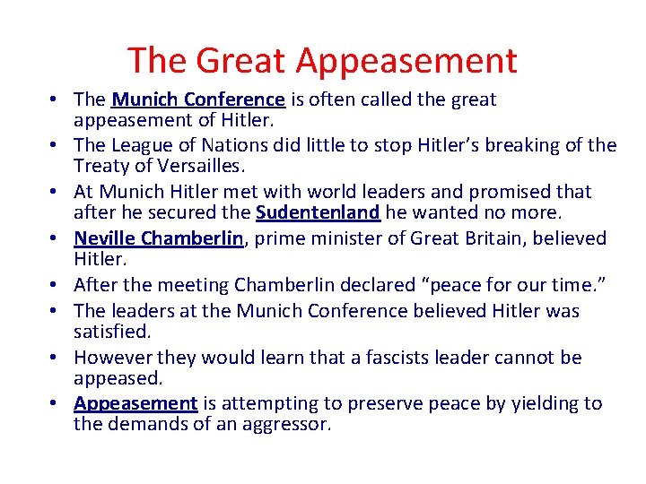 The Great Appeasement • The Munich Conference is often called the great appeasement of