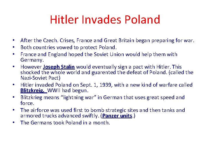 Hitler Invades Poland • After the Czech. Crises, France and Great Britain began preparing