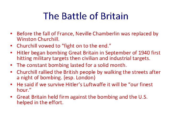 The Battle of Britain • Before the fall of France, Neville Chamberlin was replaced