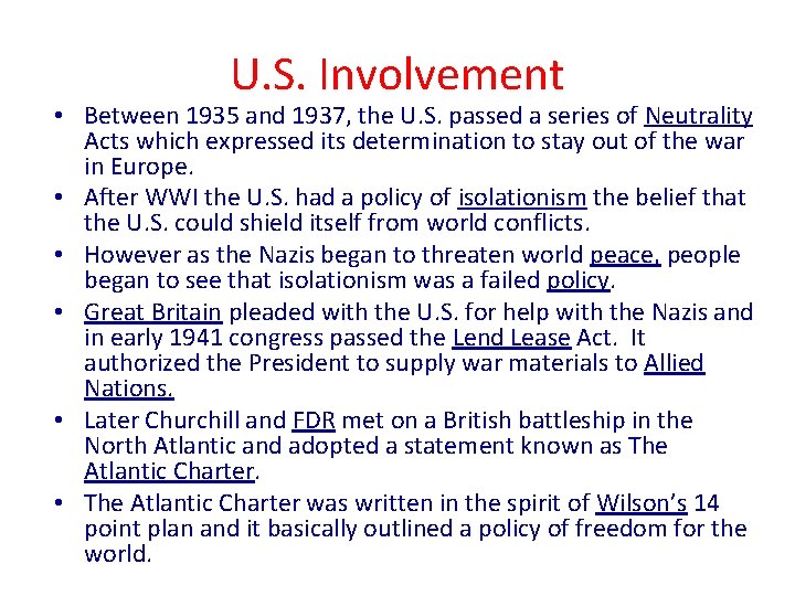 U. S. Involvement • Between 1935 and 1937, the U. S. passed a series