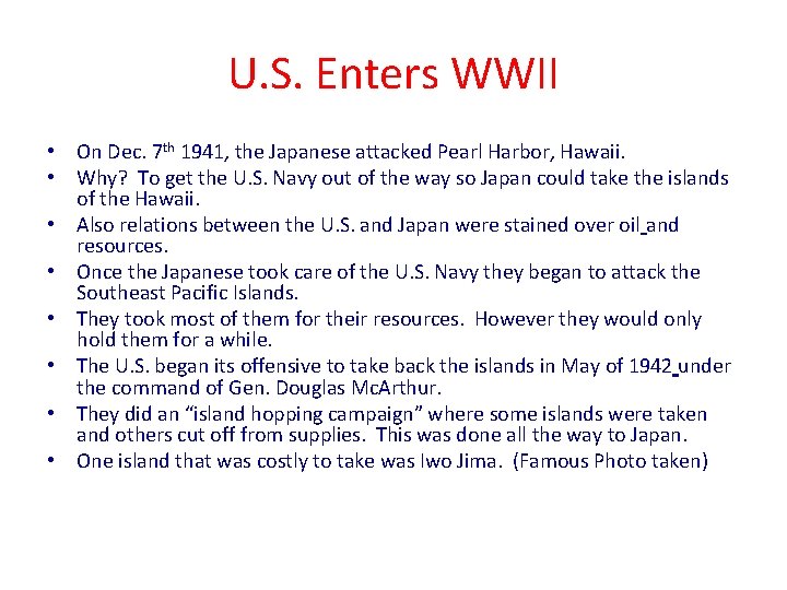 U. S. Enters WWII • On Dec. 7 th 1941, the Japanese attacked Pearl