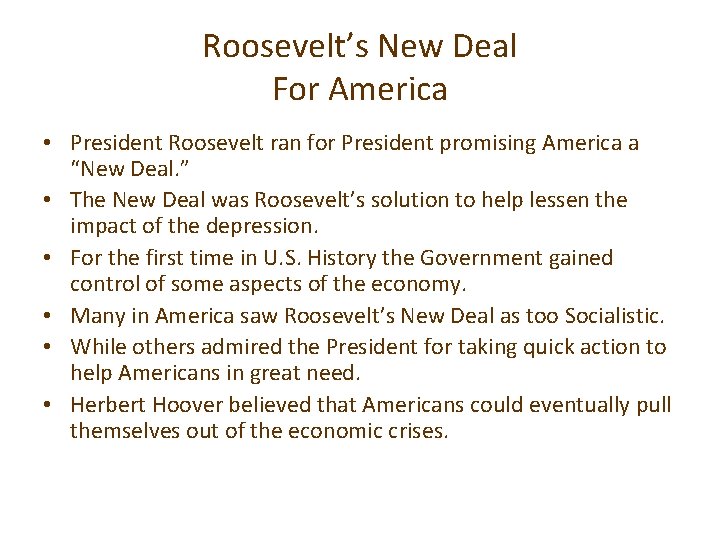 Roosevelt’s New Deal For America • President Roosevelt ran for President promising America a