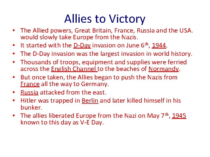 Allies to Victory • The Allied powers, Great Britain, France, Russia and the USA.
