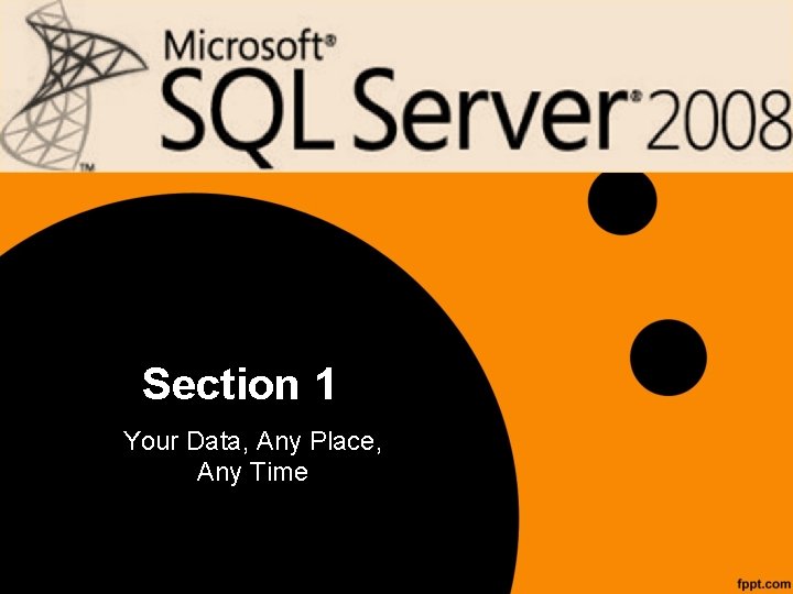 Section 1 Your Data, Any Place, Any Time 1 