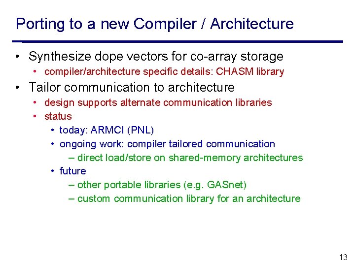 Porting to a new Compiler / Architecture • Synthesize dope vectors for co-array storage