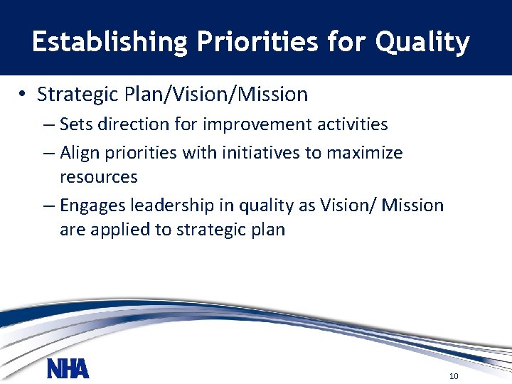 Establishing Priorities for Quality • Strategic Plan/Vision/Mission – Sets direction for improvement activities –