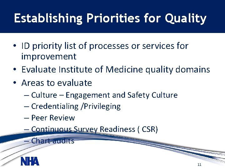 Establishing Priorities for Quality • ID priority list of processes or services for improvement