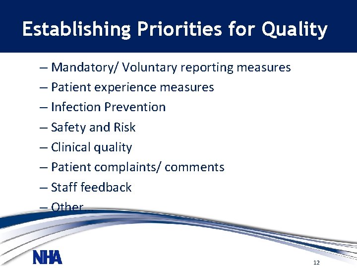Establishing Priorities for Quality – Mandatory/ Voluntary reporting measures – Patient experience measures –