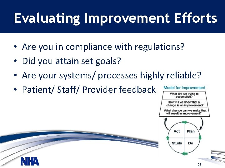 Evaluating Improvement Efforts • • Are you in compliance with regulations? Did you attain