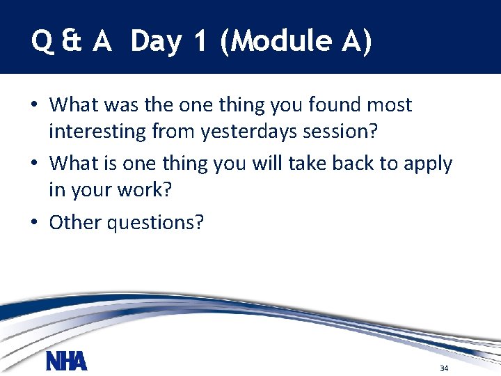 Q & A Day 1 (Module A) • What was the one thing you
