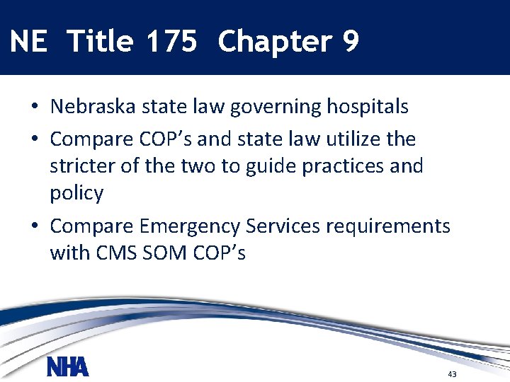 NE Title 175 Chapter 9 • Nebraska state law governing hospitals • Compare COP’s