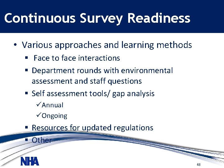 Continuous Survey Readiness • Various approaches and learning methods § Face to face interactions