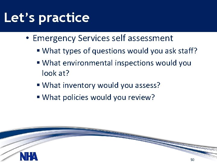 Let’s practice • Emergency Services self assessment § What types of questions would you