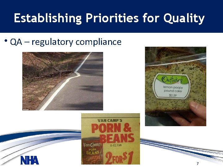 Establishing Priorities for Quality • QA – regulatory compliance 7 