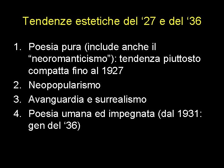 Tendenze estetiche del ‘ 27 e del ‘ 36 1. Poesia pura (include anche