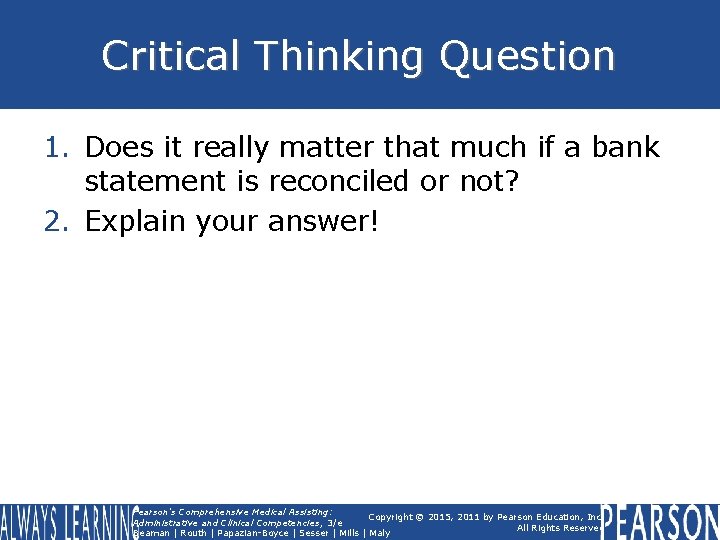 Critical Thinking Question 1. Does it really matter that much if a bank statement