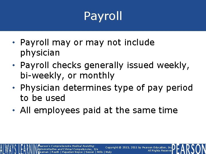 Payroll • Payroll may or may not include physician • Payroll checks generally issued