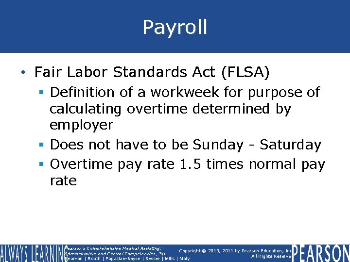 Payroll • Fair Labor Standards Act (FLSA) § Definition of a workweek for purpose