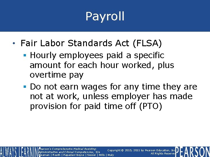 Payroll • Fair Labor Standards Act (FLSA) § Hourly employees paid a specific amount