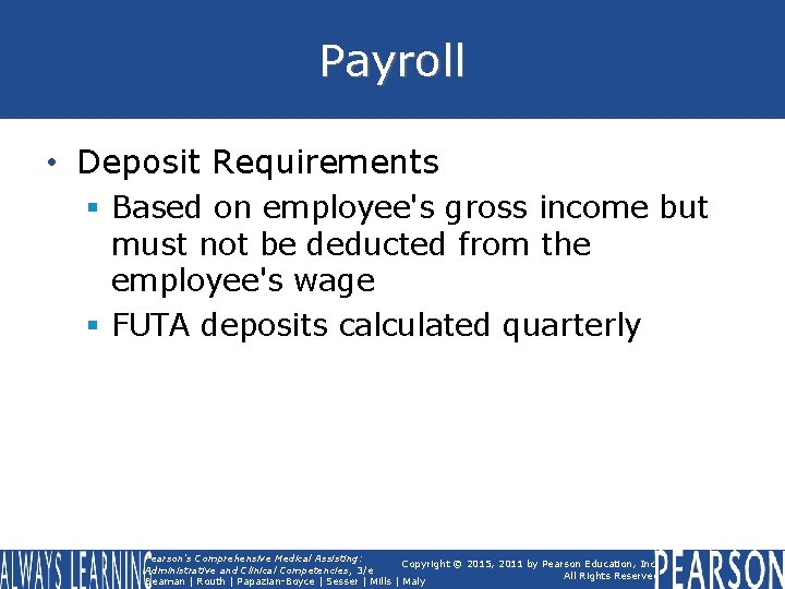 Payroll • Deposit Requirements § Based on employee's gross income but must not be