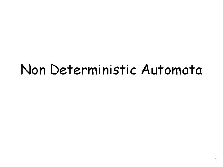 Non Deterministic Automata 1 