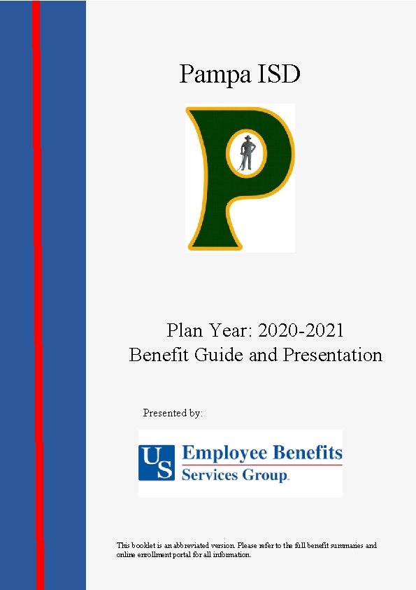 Pampa ISD Plan Year: 2020 -2021 Benefit Guide and Presentation Presented by: This booklet