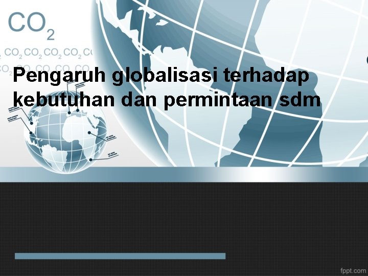 Pengaruh globalisasi terhadap kebutuhan dan permintaan sdm 