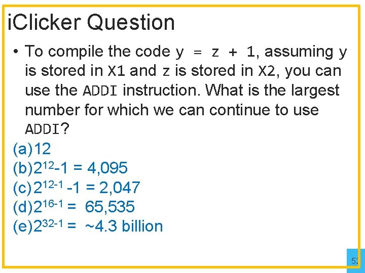 i. Clicker Question • To compile the code y = z + 1, assuming