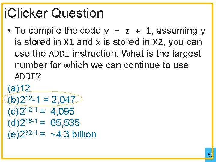i. Clicker Question • To compile the code y = z + 1, assuming
