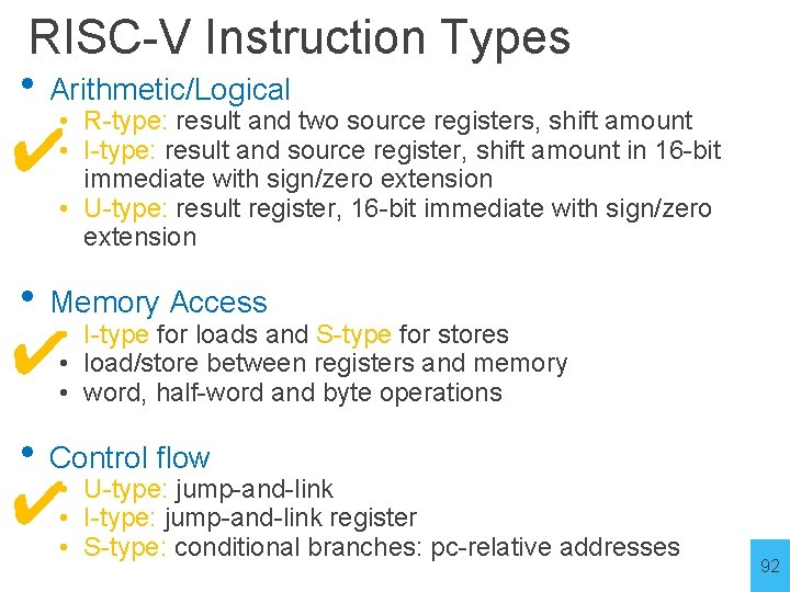 RISC-V Instruction Types • Arithmetic/Logical • R-type: result and two source registers, shift amount