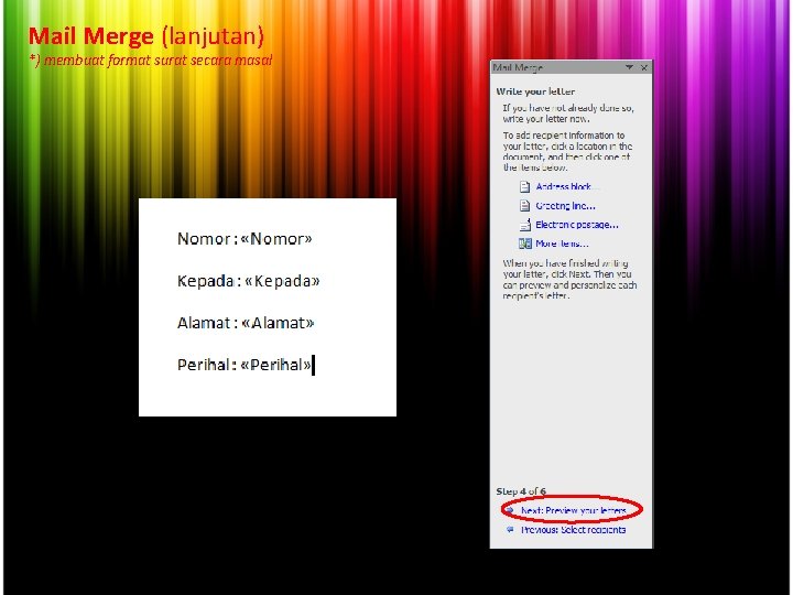 Mail Merge (lanjutan) *) membuat format surat secara masal 