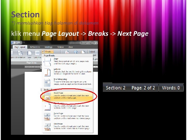 Section *) memisahkan tiap halaman di dokumen klik menu Page Layout -> Breaks ->