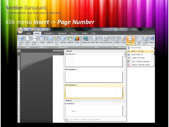 Section (lanjutan) *) memisahkan tiap halaman di dokumen klik menu Insert -> Page Number