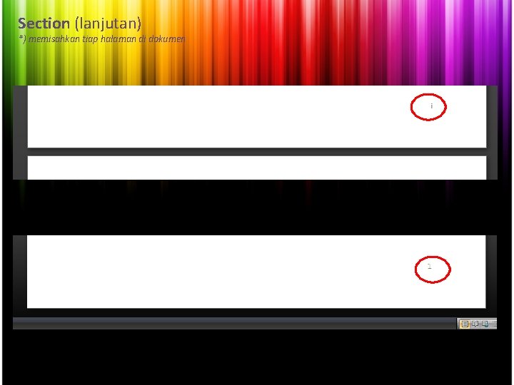 Section (lanjutan) *) memisahkan tiap halaman di dokumen 