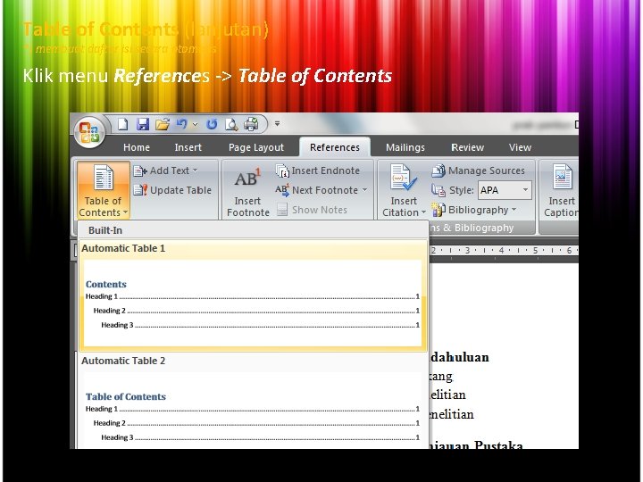 Table of Contents (lanjutan) *) membuat daftar isi secara otomatis Klik menu References ->