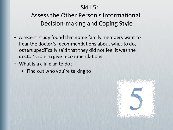 Skill 5: Assess the Other Person's Informational, Decision-making and Coping Style w w A