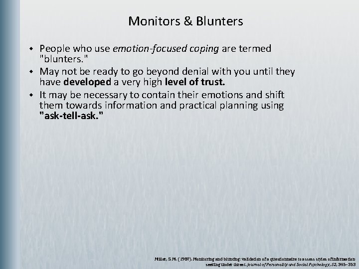 Monitors & Blunters w w w People who use emotion-focused coping are termed "blunters.