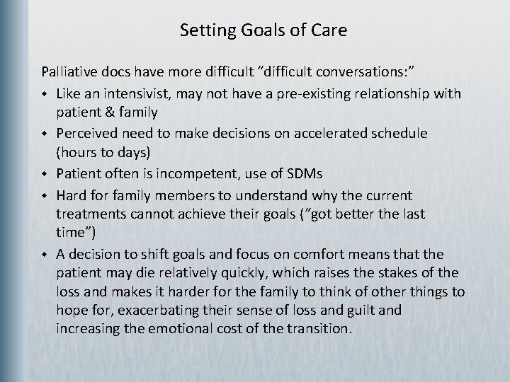 Setting Goals of Care Palliative docs have more difficult “difficult conversations: ” w Like