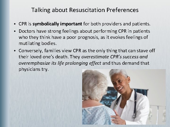 Talking about Resuscitation Preferences w w w CPR is symbolically important for both providers